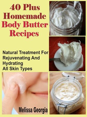 cover image of 40 Plus Homemade Body Butter Recipes